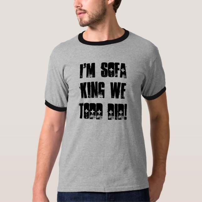T-shirts Eu sou rei Nós Todd Fazer do sofá! (Frente)