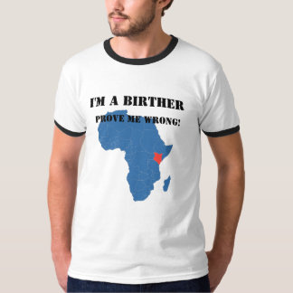 T-shirts Eu sou um Birther provo-me erradamente