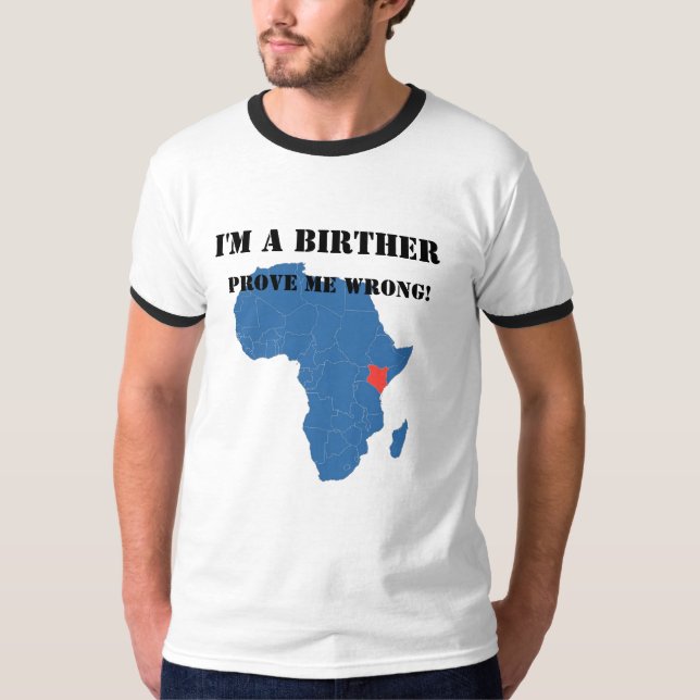 T-shirts Eu sou um Birther provo-me erradamente (Frente)