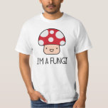 T-shirts Eu sou um Cogumelo Cara Divertido<br><div class="desc">Sou um fungo!  É engraçado porque soa como cara divertida,  o que você provavelmente é.  Cogumelos!</div>