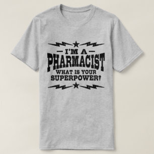 T-shirts Eu sou um farmacêutico O que é a sua superpotência