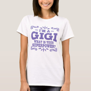 T-shirts Eu sou um GiGi o que é sua superpotência