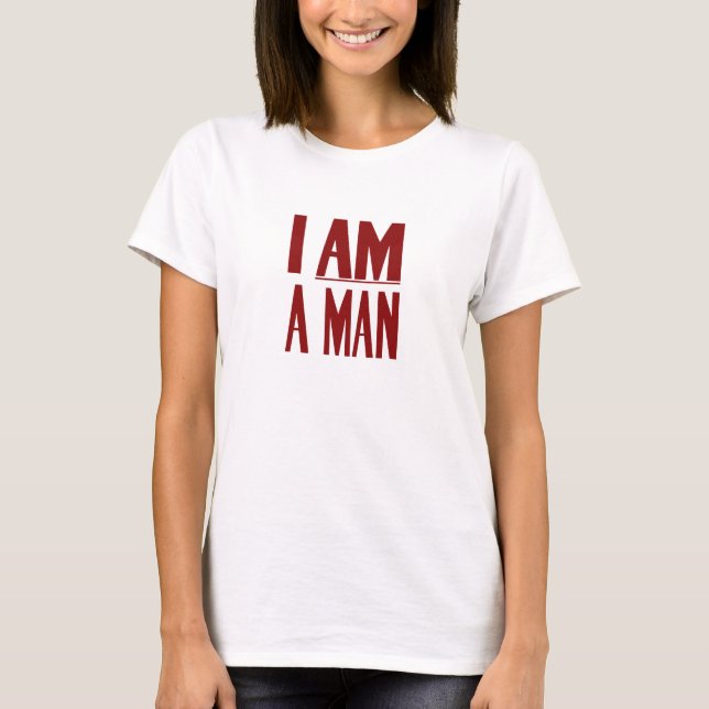 T-shirts Eu sou um homem -- Direitos civis (Frente)