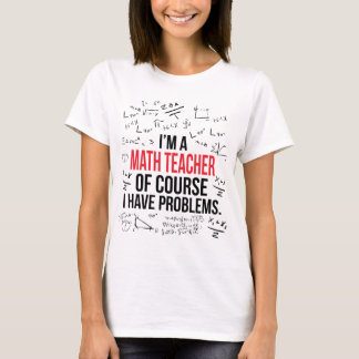 T-shirts Eu sou um professor de matemática com problemas