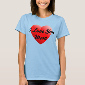 T-shirts Eu Te Amo Mãe