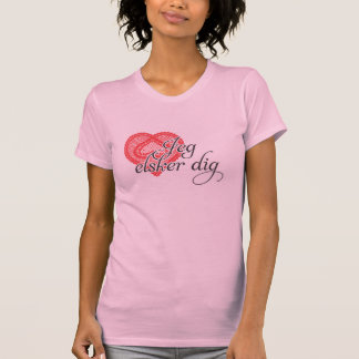 T-shirts Eu te amo no dinamarquês - escavação do elsker de
