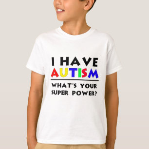 T-shirts Eu Tenho Autismo. Qual é o seu super poder?