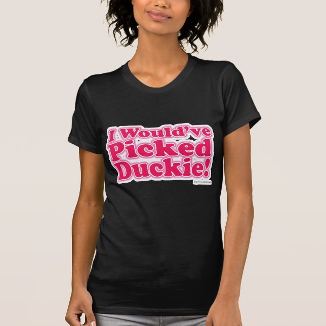 T-shirts Eu Teria Pegado O Duckie! (Frente)