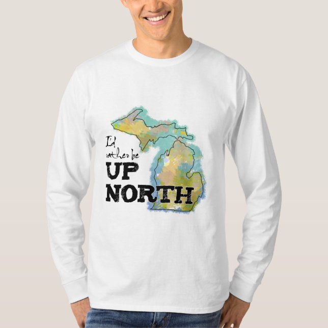 T-shirts Eu teria preferencialmentes no norte do Michigan (Frente)