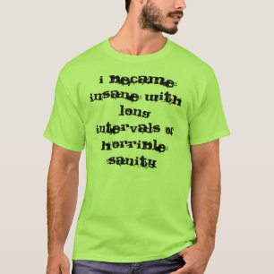 T-shirts Eu tornei-me insano com intervalos longos de