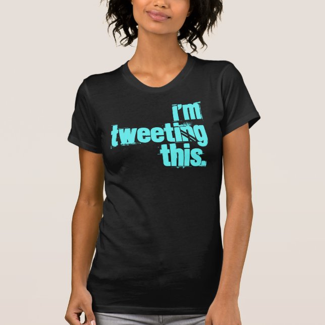 T-shirts eu Tweeting isto (o estilo de Kristin!) (Frente)