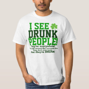 T-shirts Eu ver pessoas bêbedas em toda parte!