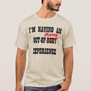 T-shirts Experiência de Dinheiro Fora do Corpo Frases Engra