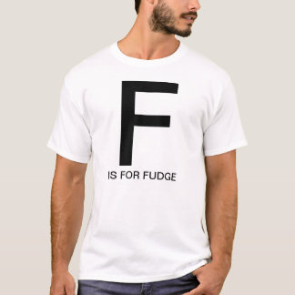 T-shirts F é para o Fudge