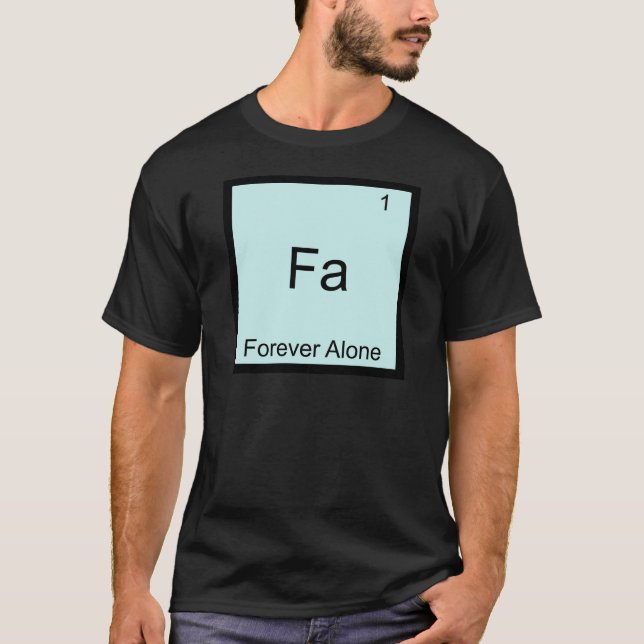 T-shirts Fa - Para Sempre Só Elemento Divertido Meme Químic (Frente)
