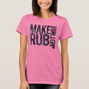 T-SHIRTS FAÇA A GUERRA DA RUB NÃO