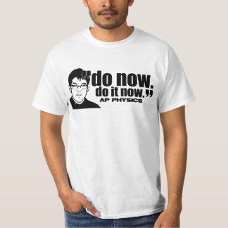 T-shirts Faça agora, faça-o agora