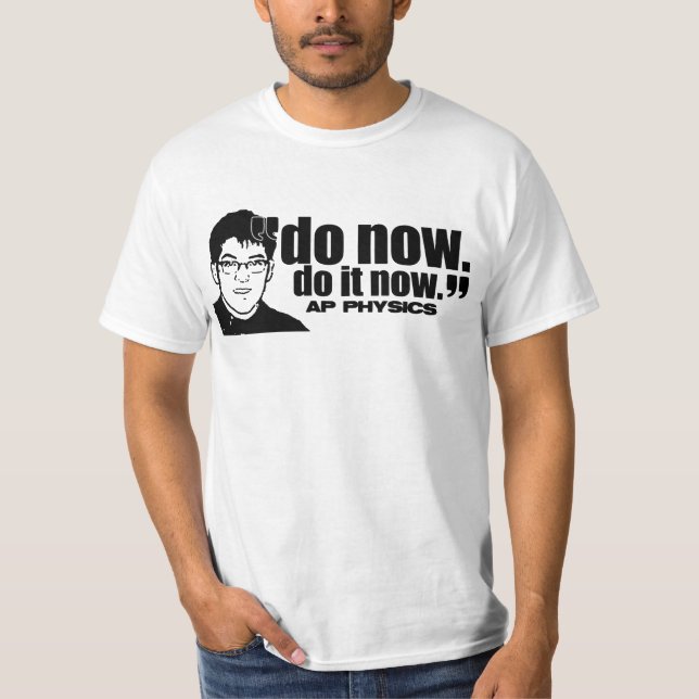 T-shirts Faça agora, faça-o agora (Frente)