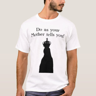 T-shirts Faça como sua mãe o diz!