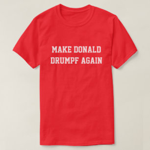 T-SHIRTS FAÇA DONALD DRUMPF OUTRA VEZ