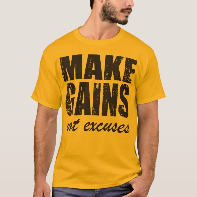 T-shirts Faça ganhos, não desculpas (Frente)