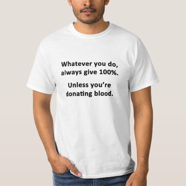 T-shirts Faça o que Fizer, Sempre Dê 100% (Frente)