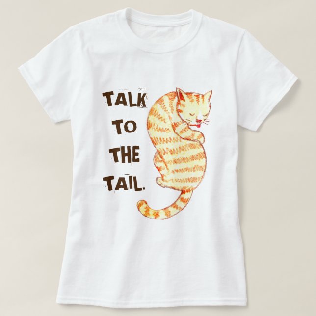 T-shirts "Fale com a Cauda" Engraçadas Citações de Gato (Frente do Design)