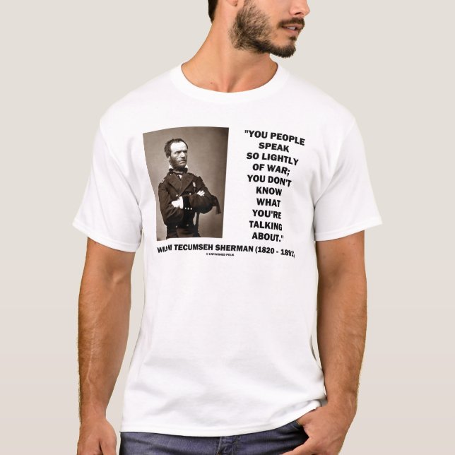 T-shirts Fale tão levemente da guerra William T. Sherman (Frente)