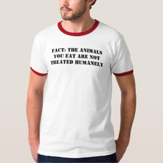 T-SHIRTS FATO: OS ANIMAIS VOCÊ EAT NÃO É TRATADO
