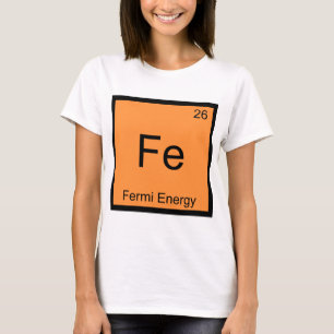T-shirts Fe - Energia de Fermi Símbolo de Elemento de Quími