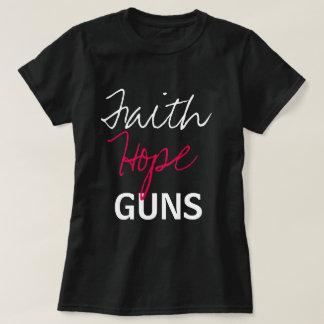 T-shirts Fé, esperança, armas
