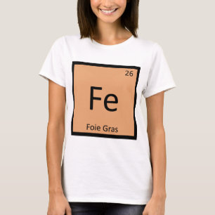 T-shirts Fe - Símbolo da Tabela Periódica Química do Foie G