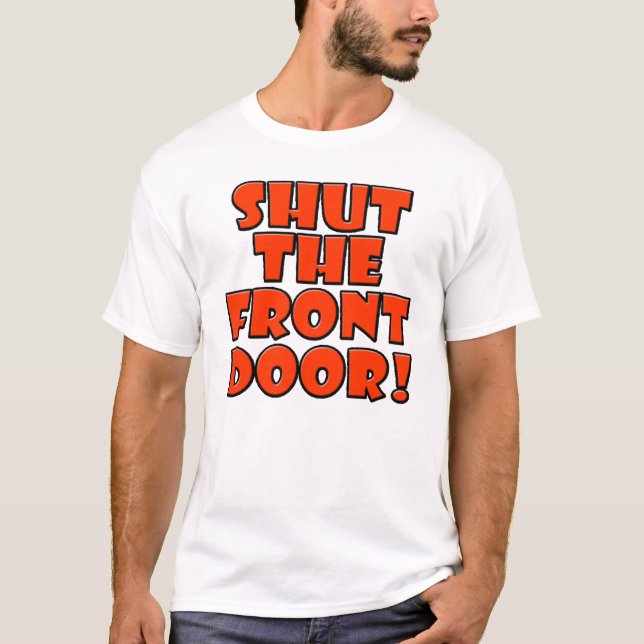 T-SHIRTS FECHE A PORTA DA RUA (Frente)