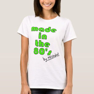 T-shirts Feito no anos 80 por engano!