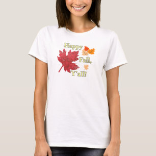 T-shirts Feliz outono Vocês todos saem de lá