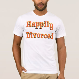 T-shirts Felizmente Divorciado!