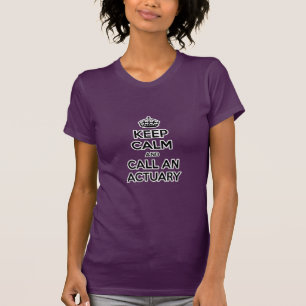 T-shirts Fique calmo e chame um atuário