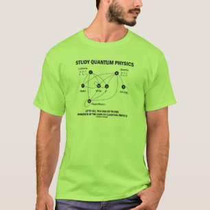 T-shirts Física de quantum do estudo afinal você pode faz