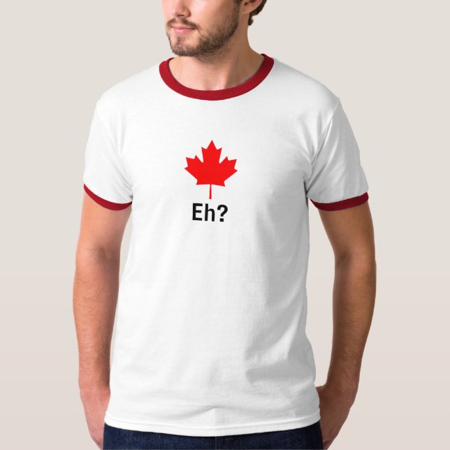 T-shirts Folha de bordo canadense Eh? (Frente)