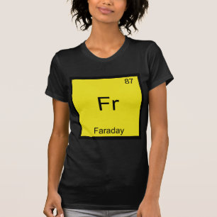 T-shirts Fr - Faraday Funny Elelement Chemistry Symbol Tee