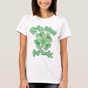 T-shirts Friccione-me para a sorte!