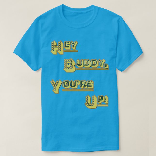 T-shirts FUNHOUS3 - Hey amigo! Você está acima! (Frente do Design)