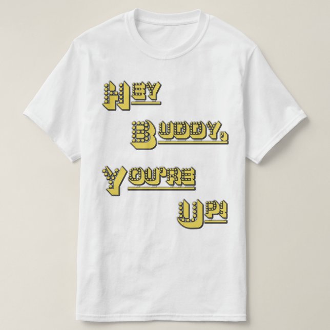 T-shirts FUNHOUS3 - Hey amigo! Você está acima! (Frente do Design)