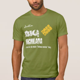 T-shirts Funny Boss BIG ENCHILADA Nome Personalizado V09