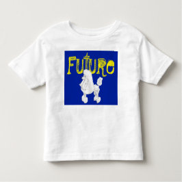 T-shirts Futuro Poodle Toddler T Shirt