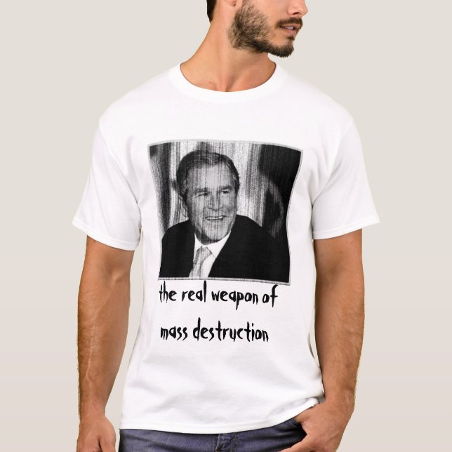 T-shirts George Bush: Arma da destruição maciça (Frente)