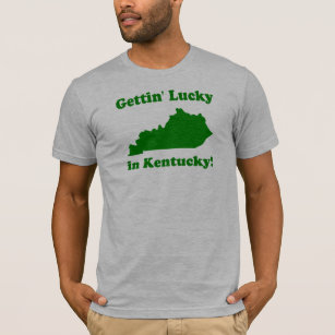 T-shirts Getting afortunado em Kentucky