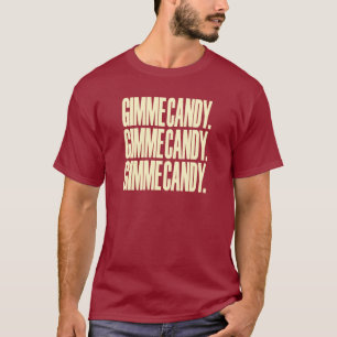 T-SHIRTS GIMME CANDY.