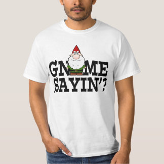 T-shirts Gnome Sayin Shirt