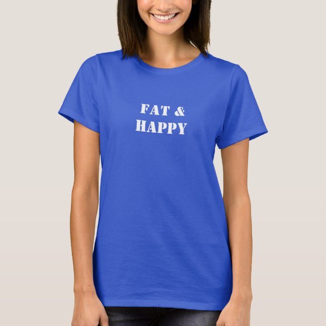 T-shirts Gordo e feliz (Frente)